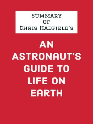 cover image of Summary of Chris Hadfield's an Astronaut's Guide to Life on Earth